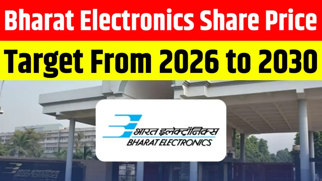 Bharat Electronics Share Price Target From 2026 to 2030