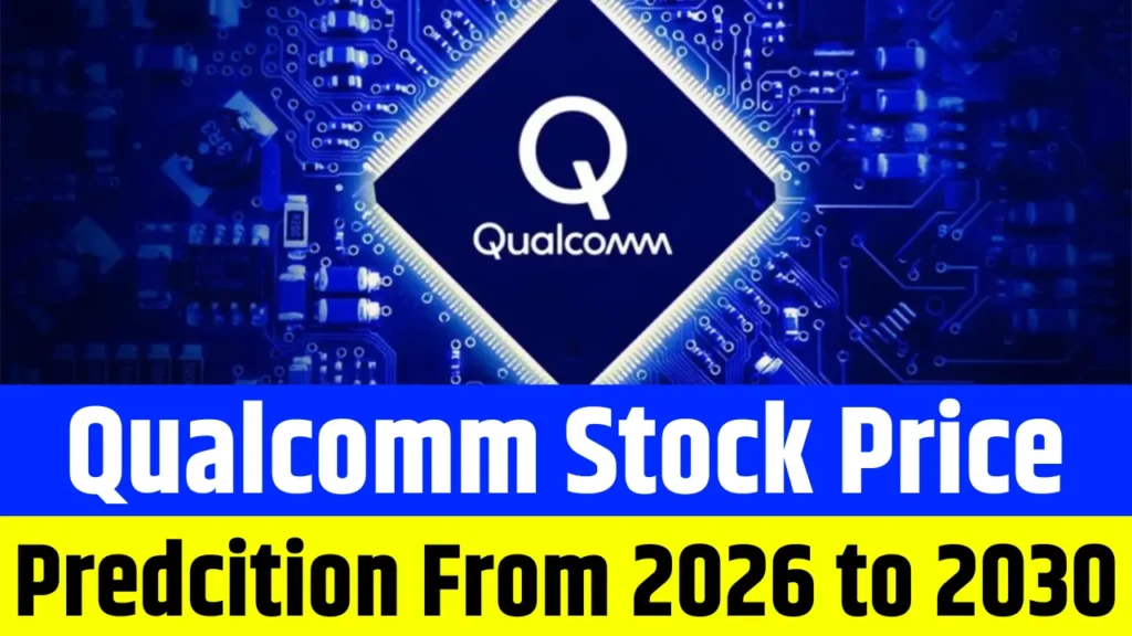 Qualcomm Stock Price Prediction From 2026 to 2030