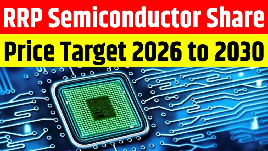 RRP Semiconductor Share Price Target From 2026 to 2030